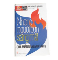 Những người con sáng mãi của Miền Nam anh hùng