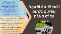 Cá nhân từ đủ 15 tuổi trở lên được đăng ký xe từ ngày 15/8/2023