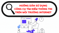 Hướng dẫn sử dụng công cụ tìm kiếm thông tin trên môi trường Internet