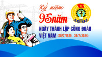 Kỷ niệm 95 năm Ngày thành lập Công đoàn Việt Nam 28/7/1929 - 28/7/2024)