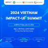 Vietnam Impact-Up Summit 2024: Cơ hội tìm kiếm các doanh nghiệp khởi nghiệp hướng đến phát triển bền vững