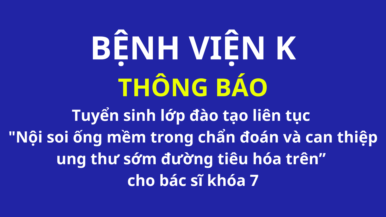 BỆNH VIỆN K THÔNG BÁO