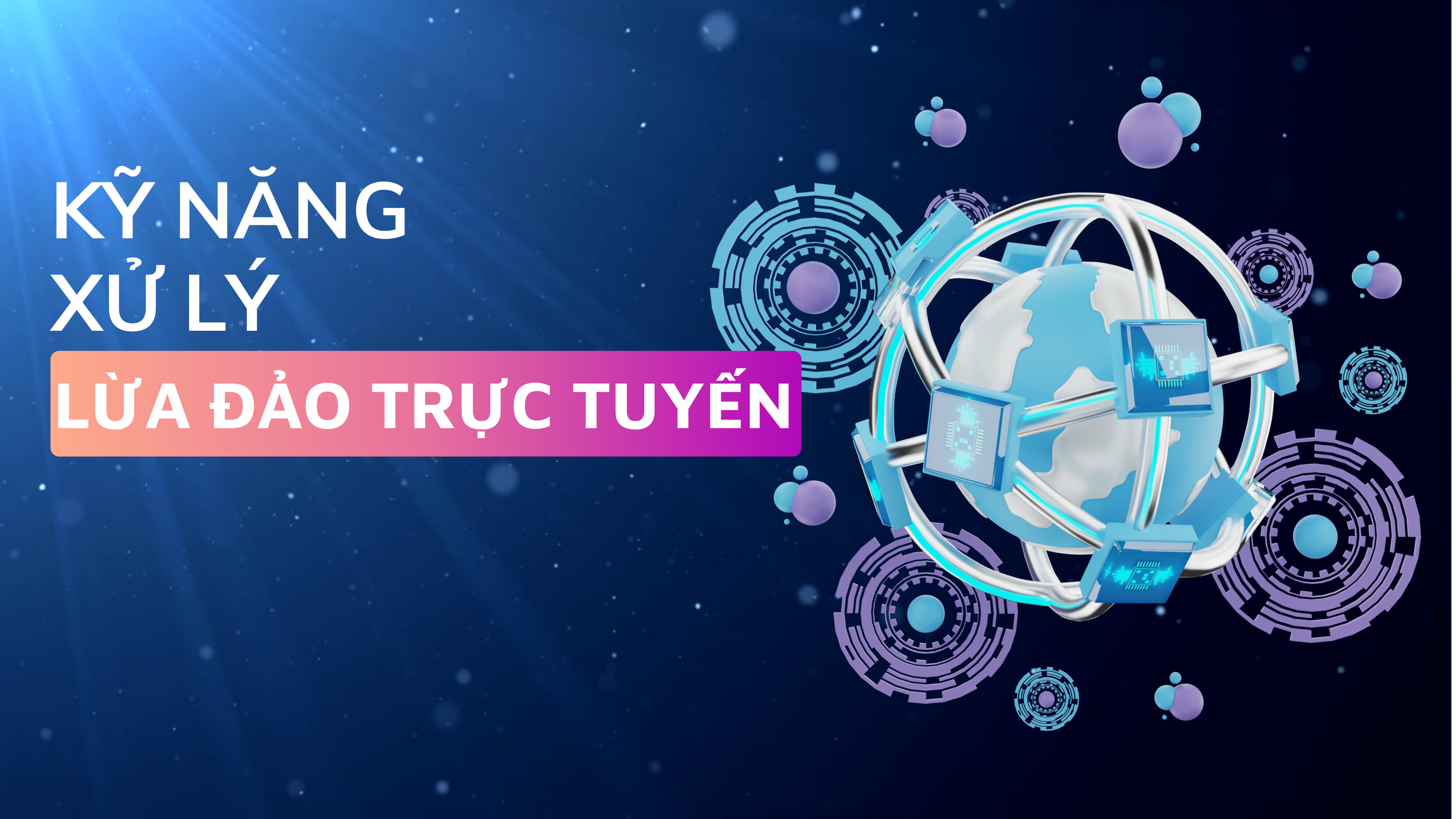 Kỹ năng xử lý lừa đảo trực tuyến